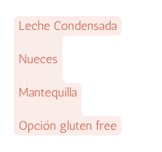 Leche Condensada Nueces Mantequilla Opción gluten free