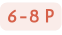6 8 P